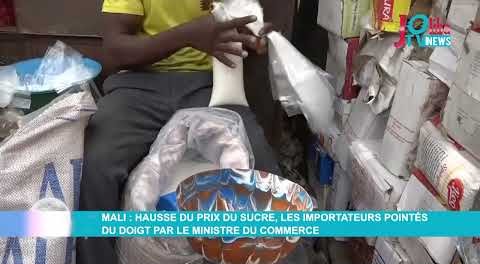 Mali : Hausse du prix du sucre, les importateurs pointés du doigt par le ministre du commerce