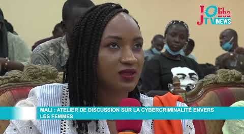Mali : Atelier de discussion sur la cybercriminalité envers les femmes